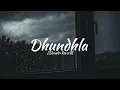 Dhundhla [Slowed+Reverb] | Yashraj, Talwiinder | Slowed Reverb Songs | _LofiMusic__