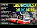 LAGU NOSTALGIA PALING DICARI | TEMBANG KENANGAN 80AN 90AN TERBAIK | LAGU KENANGAN