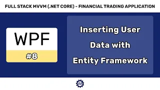 Inserting User Data with Entity Framework Core - FULL STACK WPF NET CORE VM