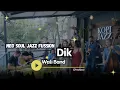 Lagu Wali Band - Dik (Cover Neo soul jazz fussion)