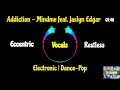 Download Lagu Addiction - Mindme feat. Jaslyn Edgar (Electronic, Dance Pop, Eccentric, Restless)