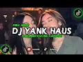 DJ YANK HAUS X melodi kucing garong [] FULL BASS❗🎧 MENGKANE
