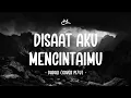 Lagu Dadali - Disaat Aku Mencintaimu (Lyric Video) | Cover by PI7U