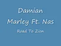 Damian Marley Ft. Nas - Road To Zion