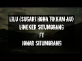 Lagu Lilu (Sugari hona tikkam au). By Lineker Situmorang ft Jonar Situmorang|| Lirik lagu Batak terbaru