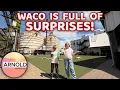 Waco Texas is FULL of surprises