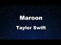 Karaoke♬ Maroon - Taylor Swift 【No Guide Melody】 Instrumental