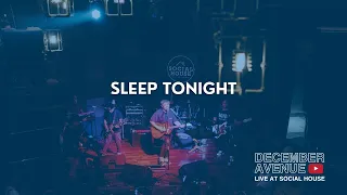 Download 5. Sleep Tonight by December Avenue (LIVE AT SOCIAL HOUSE) MP3