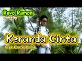 Download Lagu KERANDA CINTA - Cipt. Husein Audah / REVO RAMON Cover by
