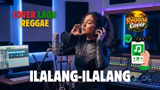 ilalang siti nurhaliza top hits spotify cover reggae ska terbaru 2026