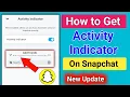 How to Get Activity Indicator Option on Snapchat 2023 Enable Activity indicator Option on Snapchat