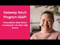 Gateway Adult Program GAP Personalized Data-Driven Coaching for Life After High School