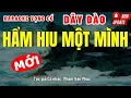 Lagu Karaoke Vọng Cổ Hẩm Hiu Một Mình Dây Đào | Bài Hát Hay