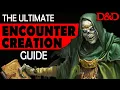 11 Tips for Creating D D Encounters Your Players Will Love and avoiding tedious combats
