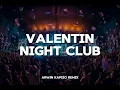 VALENTIN NIGHT CLUB ( Arwin Kapiso Remix ) Funky Night New!!!