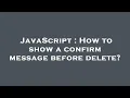 JavaScript How to show a confirm message before delete