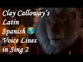 Doblaje Espanol Latino LATIN SPANISH DUB Lineas de voz de Clay Calloway - Sing 2 CV Chayanne