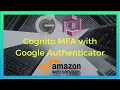 AWS Cognito MFA TOTP using Google Authenticator React JS 2020 Episode