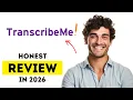 TranscribeMe Review Best AI Human Transcription Service in 2026 Honest Review