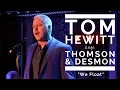 Tom Hewitt - We Float Thomson Desmon
