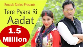 latest himachali video tere pyara ri aadat king of natti thakur dass rathi tejinder negi r music