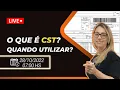 VEJA O QUE E CST E QUANDO UTILIZAR NA NOTA FISCAL