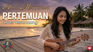 pertemuan anna mathovani keroncong jadoel cover nostalgia lawas indonesia viral 2026 
