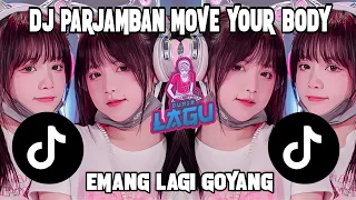 Download DJ PARJAMBAN    MOVE YOUR BODY   EMANG LAGI GOYANG || Dunia Lagu MP3