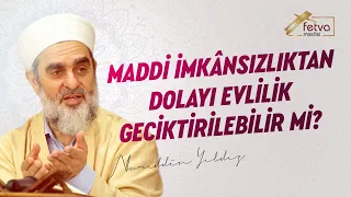 Maddi İmkansızlıktan Dolayı Evlilik Geciktirilebilir mi?
