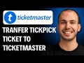 How To Transfer Tickpick Tickets To Ticketmaster 2026 GUIDE