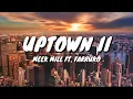 Lagu Meek Mill - Uptown ll (letra/lyrics) Ft. Farruko