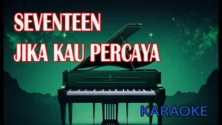 Download Seventeen Jika Kau Percaya Karaoke MP3