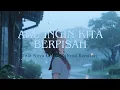 Download Lagu Aku Ingin Kita Berpisah - Feat Noya Clarissa (Prod.Remilia) #noya