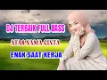 Download Lagu ATAS NAMA CINTA ( LEO WALDY ) DJ DANGDUT FULL BASS TERBARU - ENAK DIDENGAR SAAT SANTAI