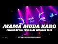Lagu DJ MAMA MUDA KARO JUNGLE DUTCH FULL BASS TERBARU 2025 ( RAMA REBORN) 
