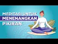 Download Lagu Pikiran Tidak Tenang? Lakukan Meditasi Ini Untuk Menenangkan Pikiranmu! | Afirmasi Positif