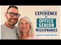 Our Experiences as Senior Office Missionaries