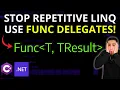 STOP Repetitive LINQ Use Func Delegates for Cleaner C Code