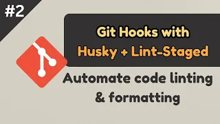 Git Hooks Husky Lint-Staged Automate code linting formatting Code Quality DevTools