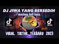 Lagu DJ JIWA YANG BERSEDIH MENGKANE SOUND VIRAL TIKTOK TERBARU 2023