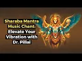 Download Lagu Sharaba Mantra Music Chant: Elevate Your Vibration with Dr. Pillai