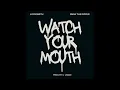 Locksmith, Snak The Ripper & C-Lance - "Watch Your Mouth" OFFICIAL VERSION