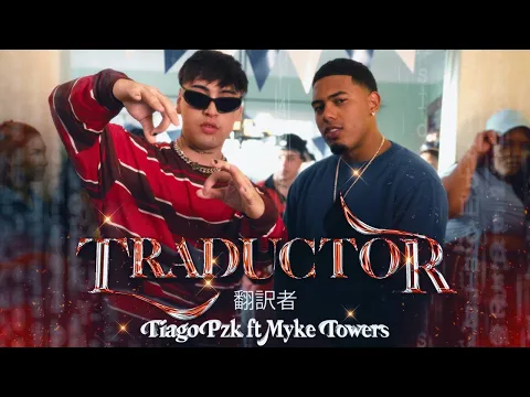 Download MP3 Tiago PZK, Myke Towers - Traductor (Video Oficial)