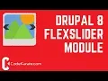 Drupal 8 FlexSlider Module - Daily Dose of Drupal Episode 220