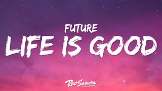 Future Life Is Good Lyrics Ft Drake 