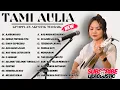 Tami Aulia Full Album - Ajarkan Aku | Lagu Galau Viral Tiktok 2025