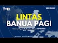 Lagu LINTAS BANUA PAGI - Edisi Rabu, 24 Desember 2025