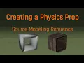 Creating a Physics Prop for Source