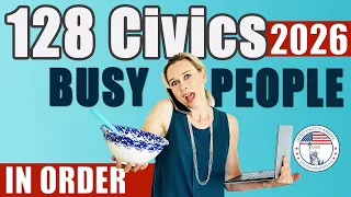 USCIS 128 Civics Questions Answers In Order for BUSY people 2025 Civics Test US Citizenship