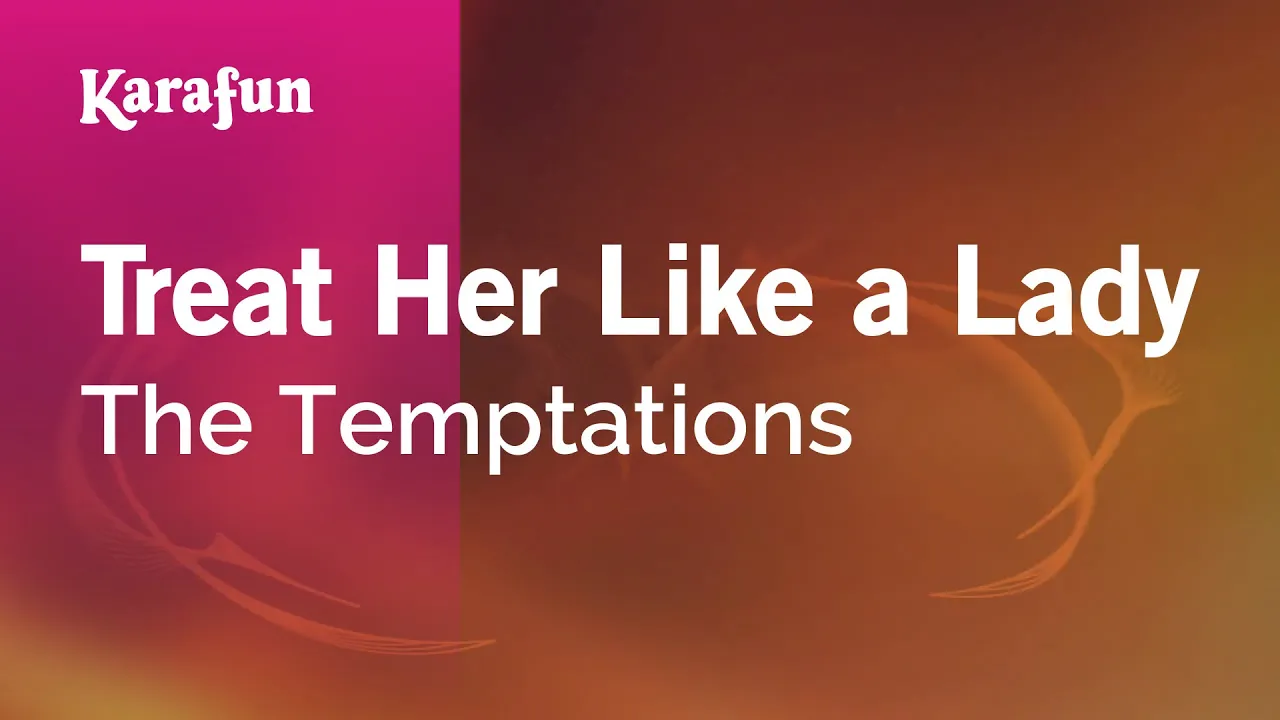 Treat Her Like a Lady - The Temptations | Karaoke Version | KaraFun
